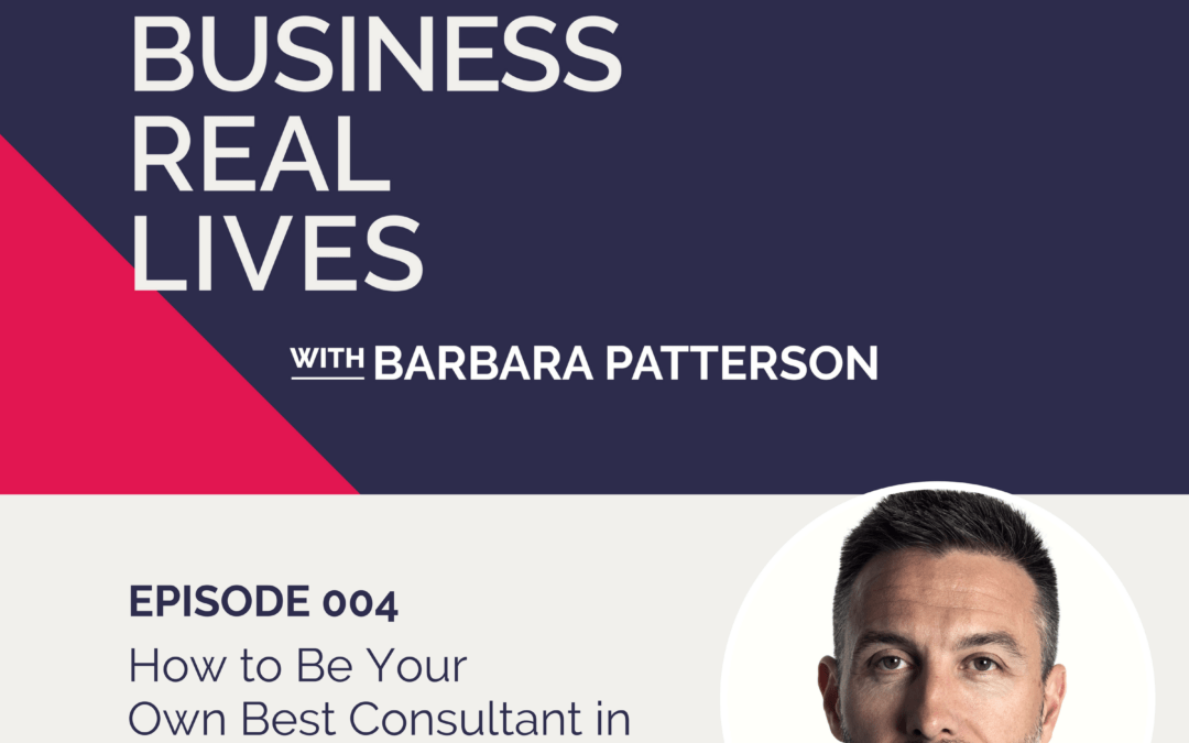 004: How to Be Your Own Best Consultant in Business & Life With James Layfield