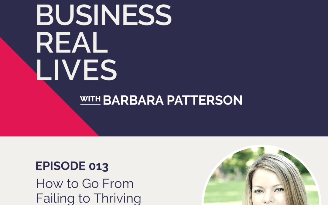Episode 013: How to Go From Failing to Thriving in Business with Brooke Wheeldon-Reece