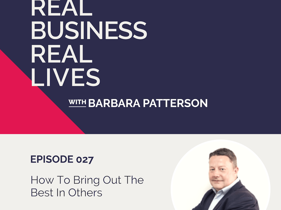 027: How To Bring Out The Best In Others