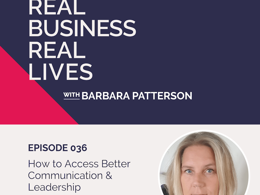 036: How to Access Better Communication & Leadership