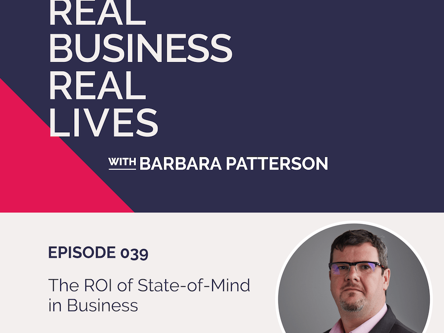 039: The ROI of State-of-Mind in Business