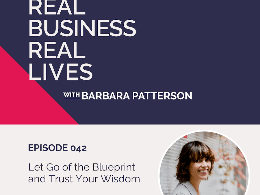 042: Let Go of the Blueprint and Trust Your Wisdom