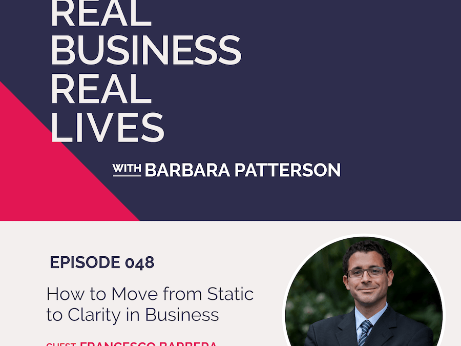 048: How to Move from Static to Clarity in Business