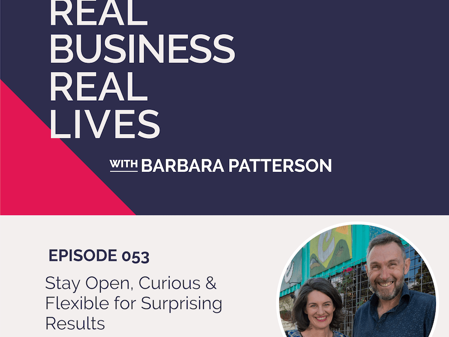 053: Stay Open, Curious & Flexible for Surprising Results with Emma-Kate Rose & Rob Pekin
