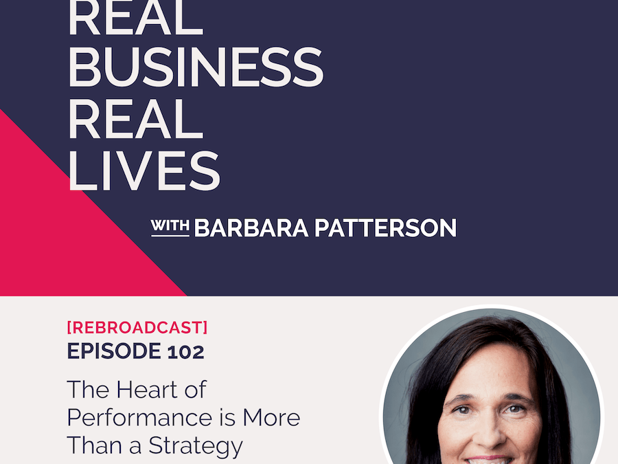 102: [REBROADCAST] The Heart of Performance is More Than a Strategy with Linda Riefler