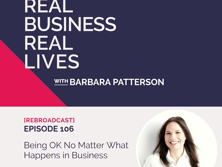 106: [REBROADCAST] Being OK No Matter What Happens in Business with Nicole Helprin