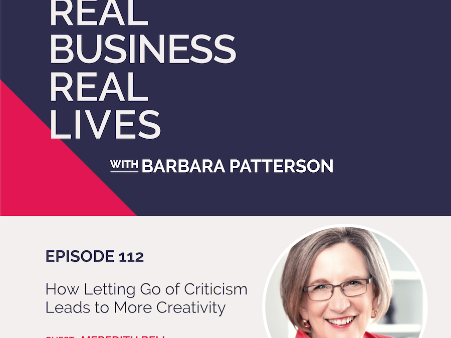 112: How Letting Go of Criticism Leads to More Creativity with Meredith Bell