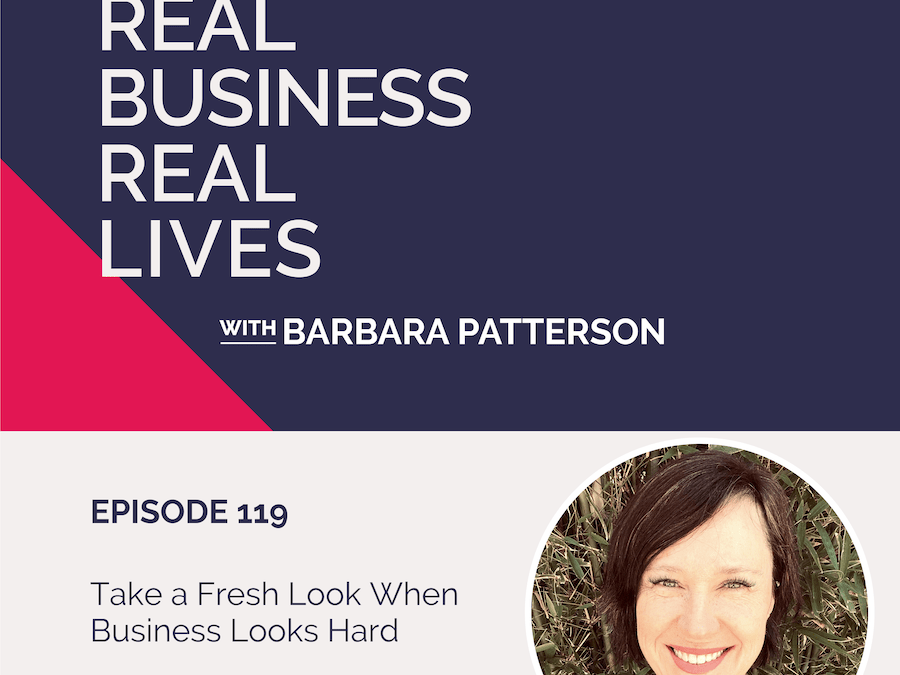 119: Take a Fresh Look When Business Looks Hard with Tracey McBeath